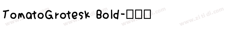 TomatoGrotesk Bold字体转换